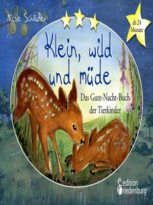 cover image of Klein, wild und müde--Das Gute-Nacht-Buch der Tierkinder